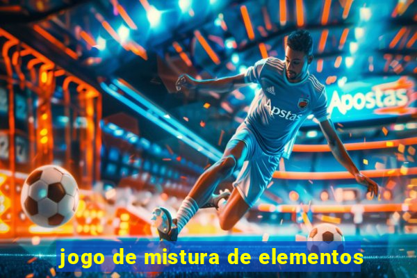 jogo de mistura de elementos